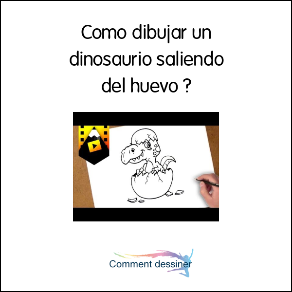 Como dibujar un dinosaurio saliendo del huevo